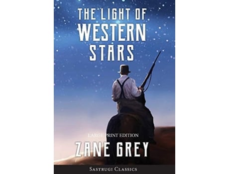 Livro The Light Of Western Stars Large Print Edition De Zane Grey (inglês - Capa Dura)