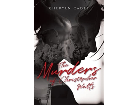Livro The Murders of Christopher Watts de Cheryln Cadle (Inglês)