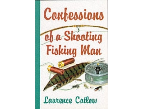 Livro Confessions of a Shooting Fishing Man de Laurence Catlow (Inglês)