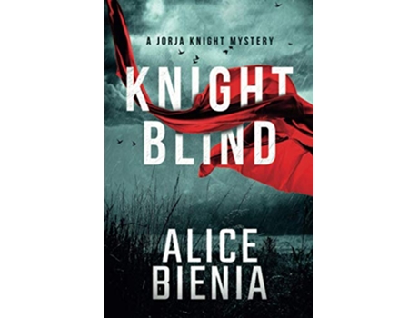 Livro Knight Blind A Jorja Knight Mystery A Jorja Knight Private Investigator Mystery de Alice Bienia (Inglês)
