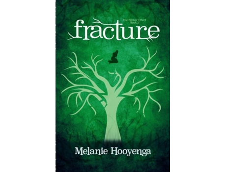 Livro Fracture (Flicker Effect) Melanie Hooyenga (Inglês)