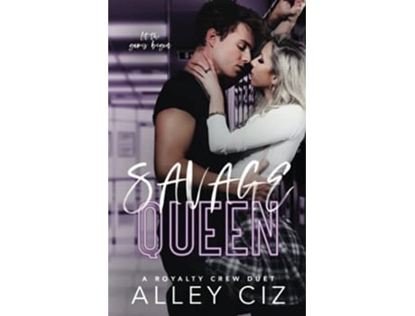 Livro Savage Queen A Royalty Crew U of J SpinOff Novel The Royalty Crew de Alley Ciz (Inglês)