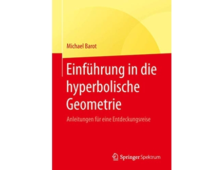 Livro Einführung in die hyperbolische Geometrie Anleitungen für eine Entdeckungsreise German Edition de Michael Barot (Alemão)