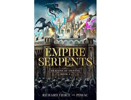 Livro Empire of Serpents Dragons of Isentol Book 3 de Pdmac e Richard Fierce (Inglês)