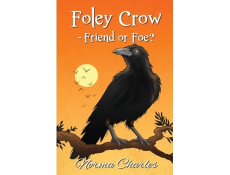 Livro Foley Crow - Friend or Foe? de Norma Charles (Inglês)