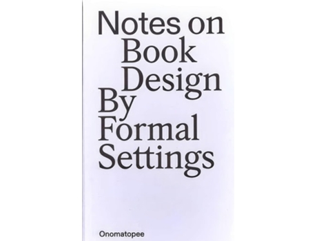 Livro Notes On Book Design De Formal Settings (inglês)