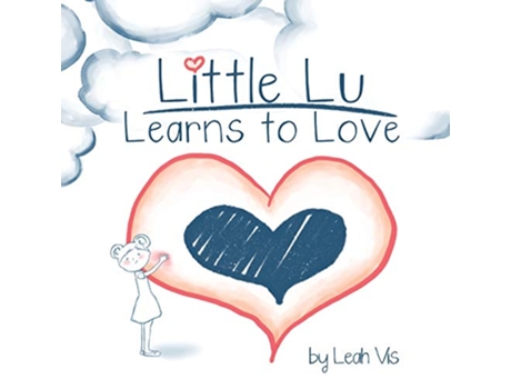 Livro Little Lu Learns to Love Little Lu A Kid Like You de Leah Vis (Inglês)