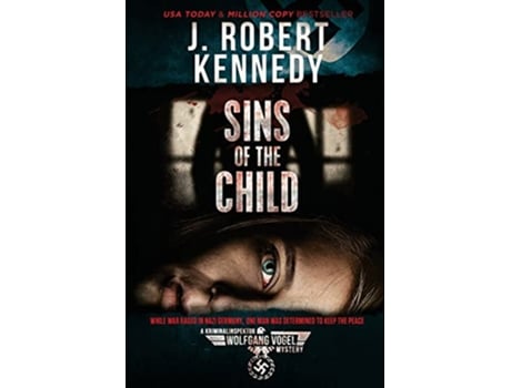 Livro Sins of the Child The Kriminalinspektor Wolfgang Vogel Mysteries de J Robert Kennedy (Inglês)