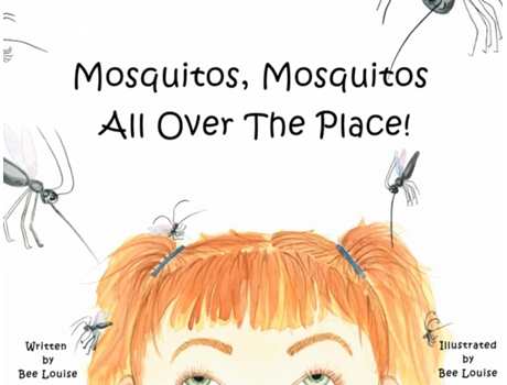 Livro Mosquitos, Mosquitos All Over The Place! de Bee Louise (Inglês)