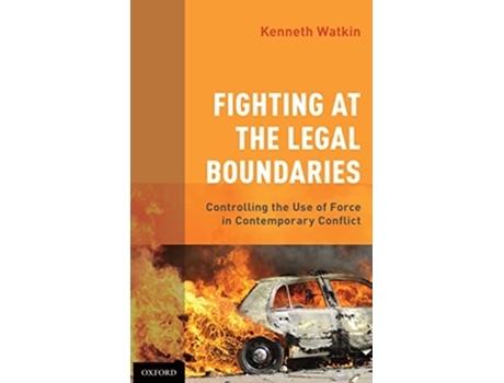 Livro Fighting at the Legal Boundaries de Kenneth Watkin (Inglês - Capa Dura)