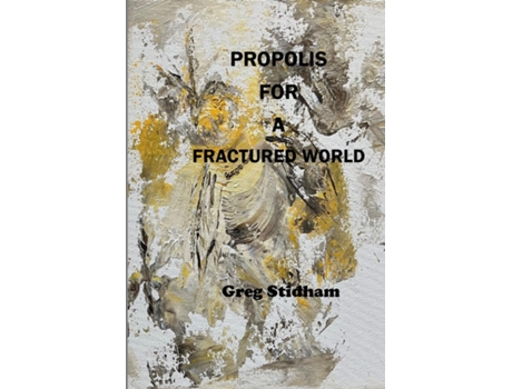 Livro Propolis for a Fractured World de Greg Stidham (Inglês)
