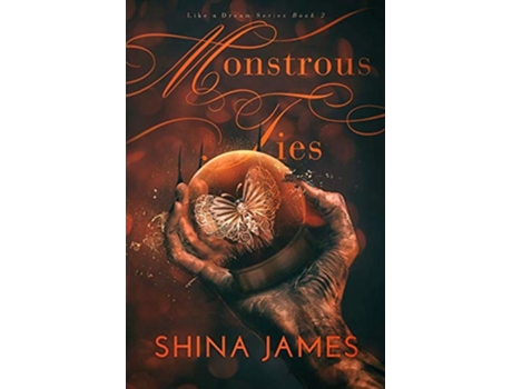 Livro Monstrous Ties Like a Dream Series de Shina James (Inglês)