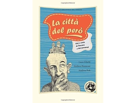 Livro La città del peròVizi e virtù di Ferrara e dei ferraresi de Andrea Poli (Italiano)
