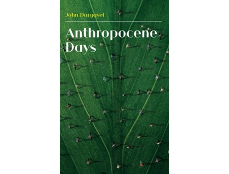 Livro Anthropocene Days de John Dargavel (Inglês - Capa Dura)