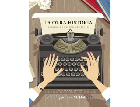Livro La otra historia Antología de autoras españolas de Joan M Hoffman (Inglês)