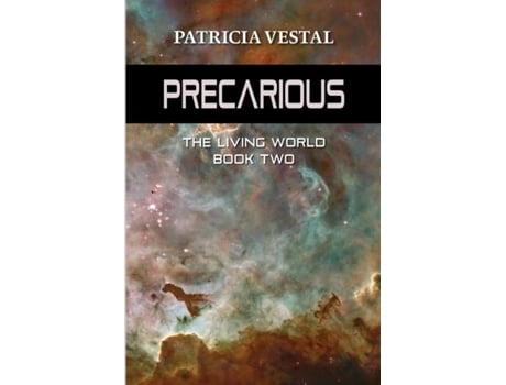 Livro Precarious The Living World Book Two De Vestal, Patricia Et Al. (inglês)