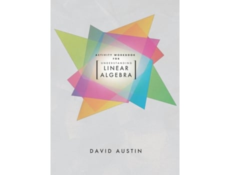 Livro Activity Workbook for Understanding Linear Algebra de David Austin (Inglês - Capa Dura)
