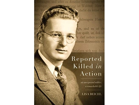 Livro Reported Killed in Action An Unexpected Soldier A Remarkable Life de Lisa Beichl (Inglês)