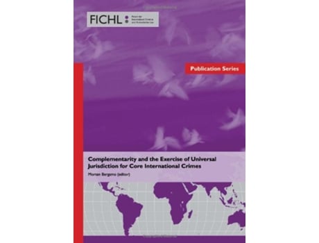 Livro Complementarity and the Exercise of Universal Jurisdiction for Core International Crimes de Morten Bergsmo (Inglês - Capa Dura)
