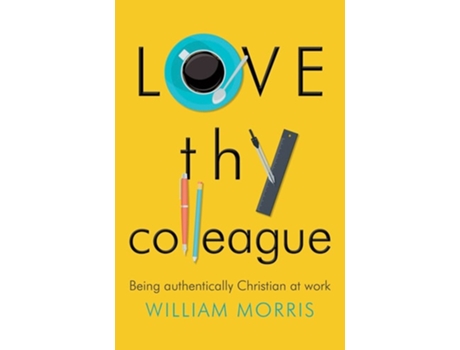 Livro Love Thy Colleague de William Morris (Inglês)