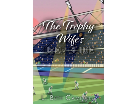 Livro The Trophy Wifes User Guide de L Beth Campbell (Inglês)