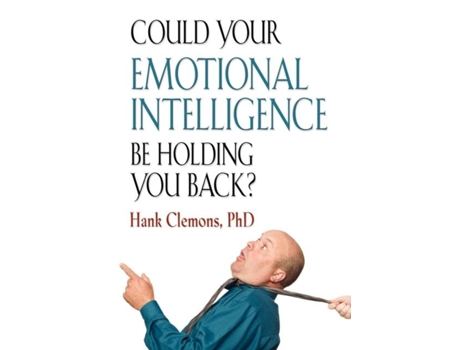 Livro Could Your Emotional Intelligence Be Holding You Back? De Hank Clemons Phd (inglês)