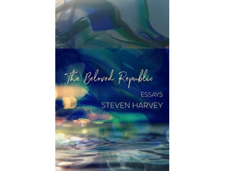 Livro The Beloved Republic De Steven Harvey (inglês)