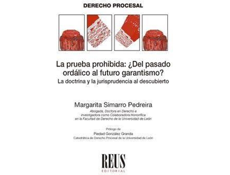 Livro La prueba prohibida : ¿del pasado ordálico al futuro garantismo? : la doctrina y la jurisprudencia al descubierto de Margarita Simarro Pedreira (Espanhol)