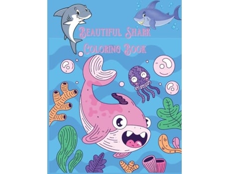 Livro Beautiful Shark Coloring Book Ideal For Girls, Boys And All Kids Aged 3 Years And Up De Crupled Cosmina (inglês)
