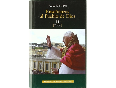 Livro Enseñanzas Al Pueblo De Dios.Ii: Año 2006 de Papa Benedicto Xvi (Espanhol)