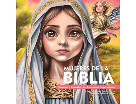 Livro Mujeres de la Biblia. Colorea y Descubre sus Lecciones Inspiradoras de Annie Reyes (Inglês)