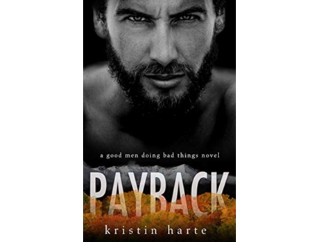 Livro Payback A Good Men Doing Bad Things Novel Vigilante Justice de Kristin Harte (Inglês - Capa Dura)