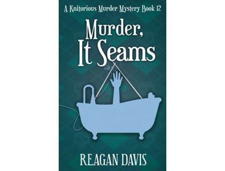 Livro Murder, It Seams A Knitorious Murder Mystery De Reagan Davis (inglês)
