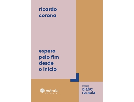 Livro Espero Pelo Fim Desde O Começo De Ricardo Corona (português Do Brasil)