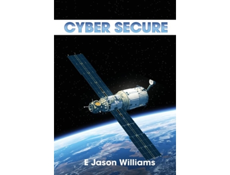 Livro Cyber Secure De E Jason Williams (inglês - Capa Dura)