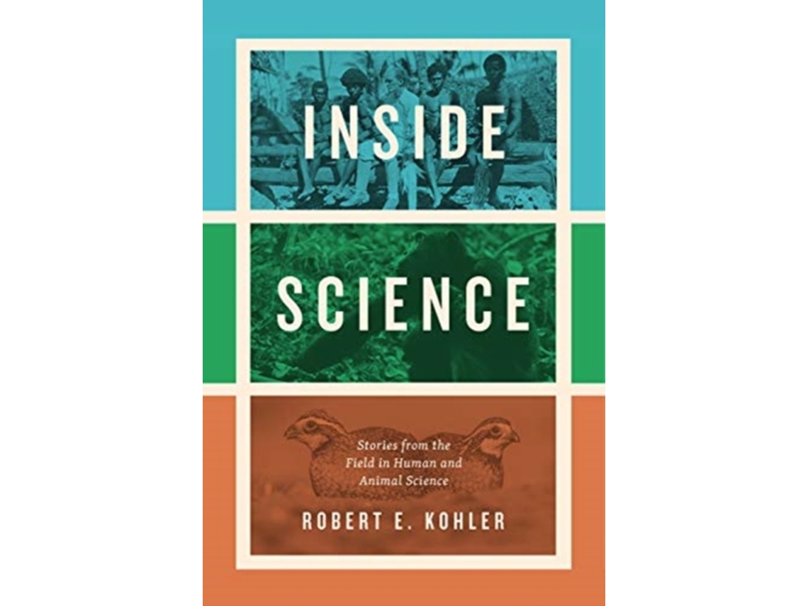 Livro Inside Science de Robert E Kohler (Inglês - Capa Dura)