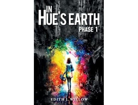 Livro In Hues Earth Phase 1 de Edith J Willow (Inglês)