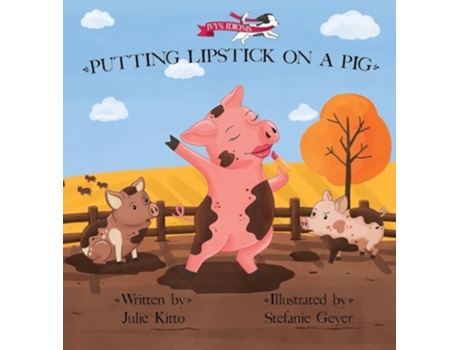 Livro Putting Lipstick on a Pig de Julie Kitto (Inglês - Capa Dura)