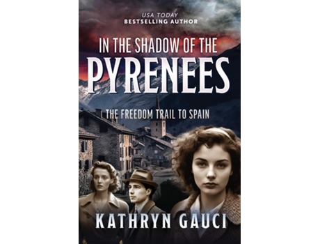Livro In the Shadow of the Pyrenees The Freedom Trail to Spain de Kathryn Gauci (Inglês)