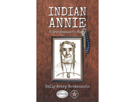 Livro Indian Annie A Grandmothers Story De Sally Avery Bermanzohn (inglês)