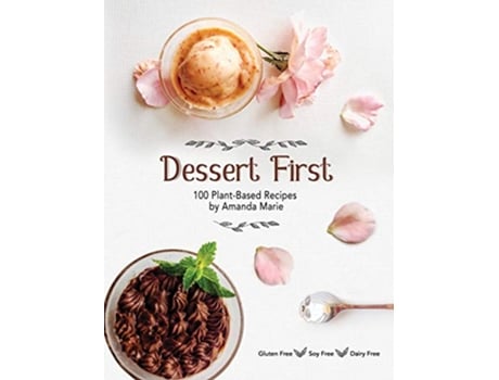 Livro Dessert First 100 PlantBased Recipes de Amanda Marie (Inglês - Capa Dura)