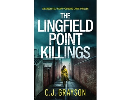 Livro THE LINGFIELD POINT KILLINGS an absolutely heart-pounding crime thriller de CJ GRAYSON (Inglês)