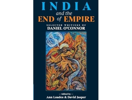 Livro India and the End of Empire Selected Writings of Daniel OConnor de Daniel O'Connor (Inglês)