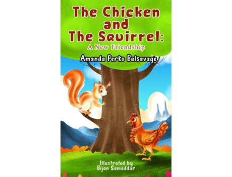 Livro The Chicken and The Squirrel A New Friendship de Amanda Perko Balsavage (Inglês)