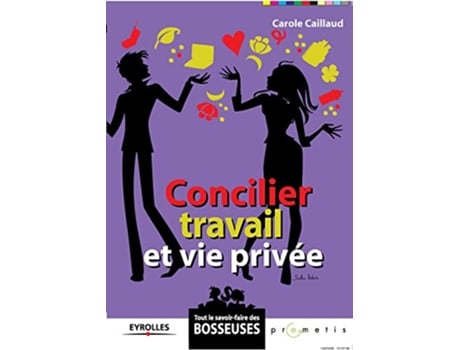 Livro Concilier travail et vie privée French Edition de Carole Caillaud (Francês)