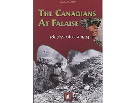 Livro The Canadians at Falaise de Jean-Luc Leleu (Inglês)