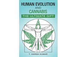 Livro Human Evolution and Cannabis The Ultimate Gift de T Harish Kumar (Inglês)