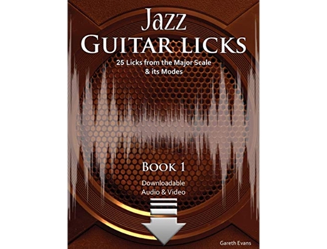 Livro Jazz Guitar Licks 25 Licks from the Major Scale and its Modes with Audio and Video de Gareth Evans (Inglês)