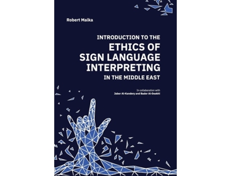 Livro Introduction to the Ethics of Sign Language Interpreting in the Middle East de Robert J Malka (Inglês - Capa Dura)