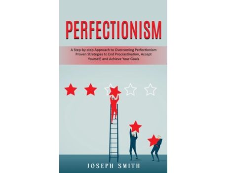 Livro Perfectionism A Step-by-step Approach to Overcoming Perfectionism de Joseph Smith (Inglês)
